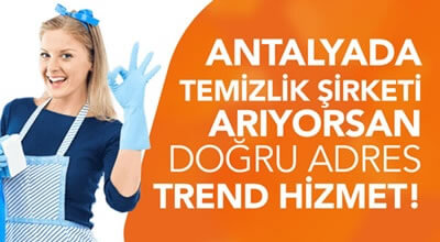 Antalya Temizlik Şirketleri Fiyatları-Trendhizmet.com